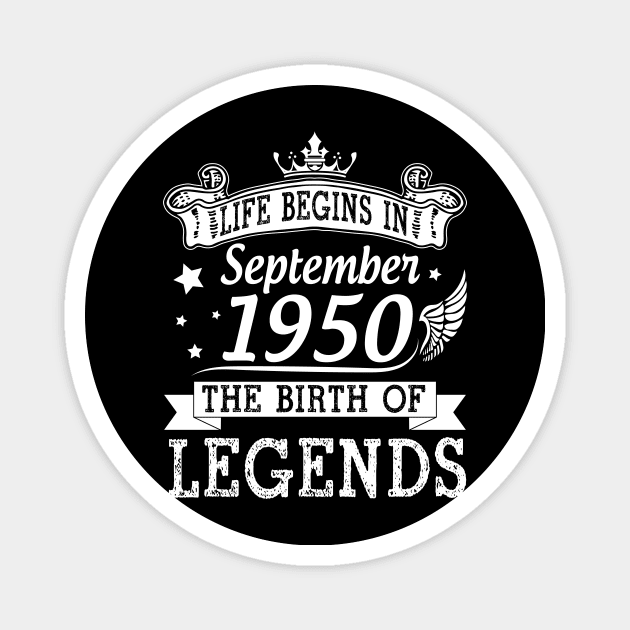 Life Begins In September 1950 The Birth Of Legends Happy Birthday 70 Years Old To Me You Magnet by bakhanh123